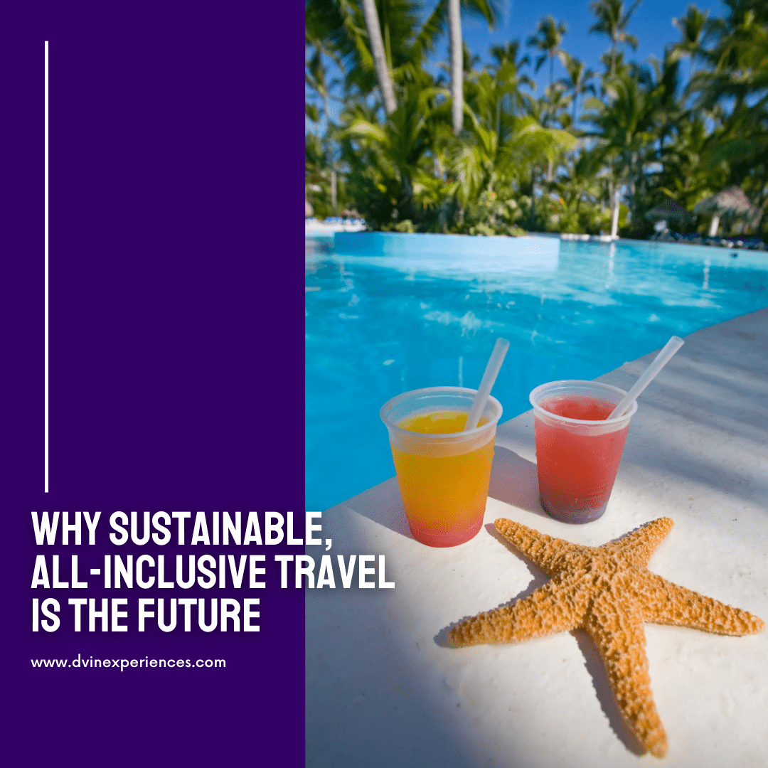 Why Sustainable, All-Inclusive Travel is the Future – And Why Everyone Deserves to Feel Like a VIP
