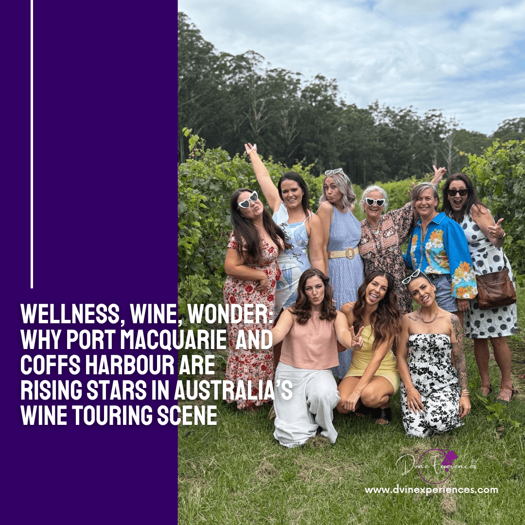 Wellness, Wine & Wonder: Why Port Macquarie & Coffs Harbour Are Rising Stars in Australia’s Wine Touring Scene