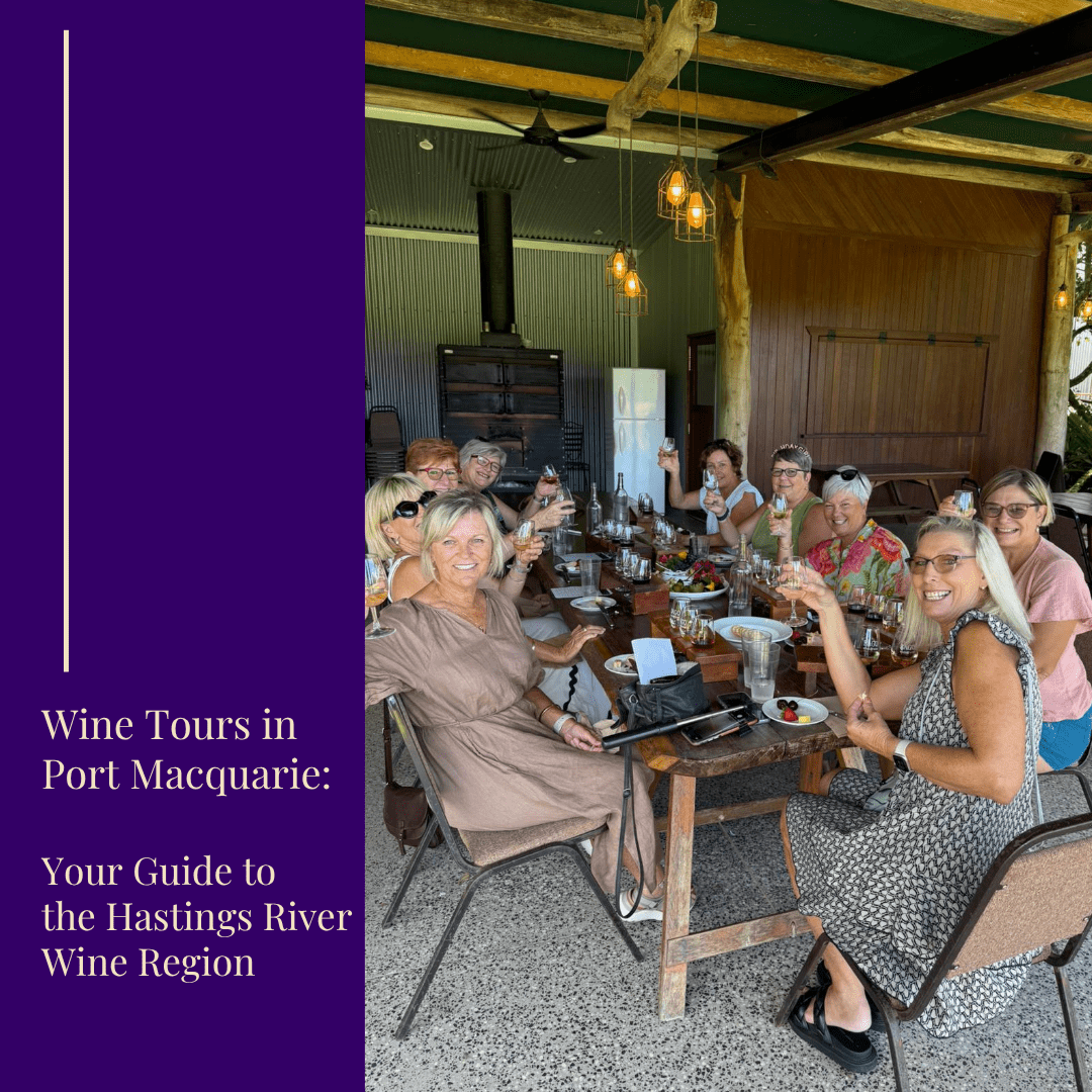 Wine Tours in Port Macquarie: Your Guide to the Hastings River Wine Region
